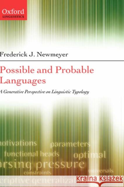 Possible and Probable Languages: A Generative Perspective on Linguistic Typology Newmeyer, Frederick J. 9780199274338 Oxford University Press