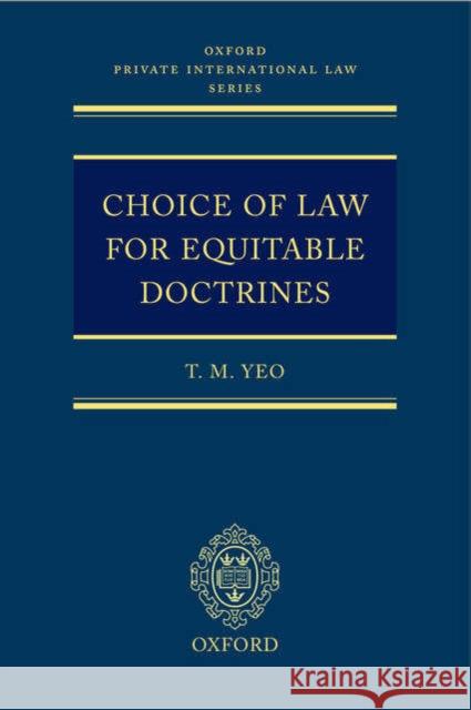 Choice of Law for Equitable Doctrines T. M. Yeo 9780199274925 Oxford University Press