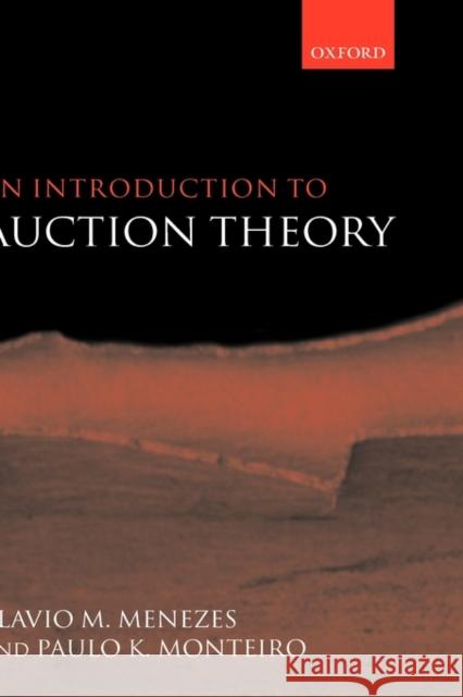 An Introduction to Auction Theory Flavio M. Menezes Paulo K. Monteiro 9780199275984 Oxford University Press