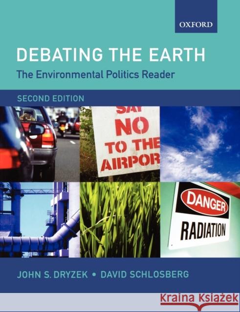 Debating the Earth: The Environmental Politics Reader Dryzek, John S. 9780199276295