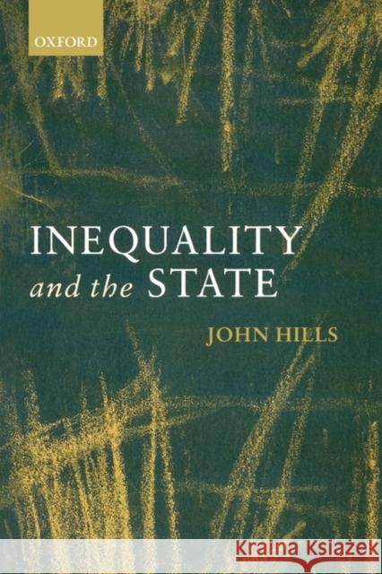 Inequality and the State John Hills John Hills 9780199276646