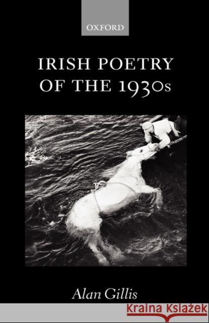 Irish Poetry of the 1930s Alan Gillis 9780199277094 0