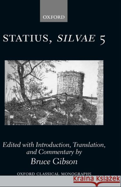 Statius Silvae 5 P. Papinius Statius Bruce Gibson 9780199277155 Oxford University Press, USA