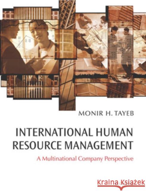 International Human Resource Management : A Multinational Company Perspective Monir H. Tayeb 9780199277278 Oxford University Press