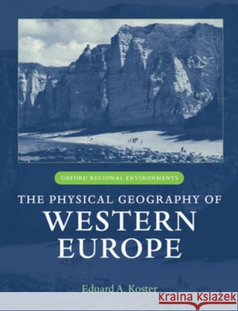 The Physical Geography of Western Europe  9780199277759 OXFORD UNIVERSITY PRESS