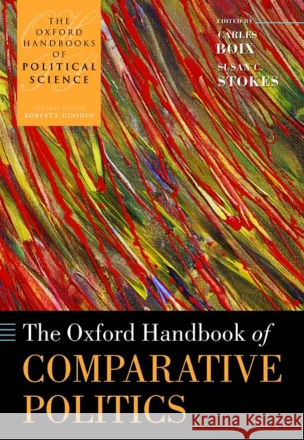 The Oxford Handbook of Comparative Politics Susan C. Stokes 9780199278480 Oxford University Press, USA