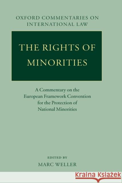 The Rights of Minorities in Europe: A Commentary on the European Framework Convention for the Protection of National Minorities Weller, Marc 9780199278589 Oxford University Press