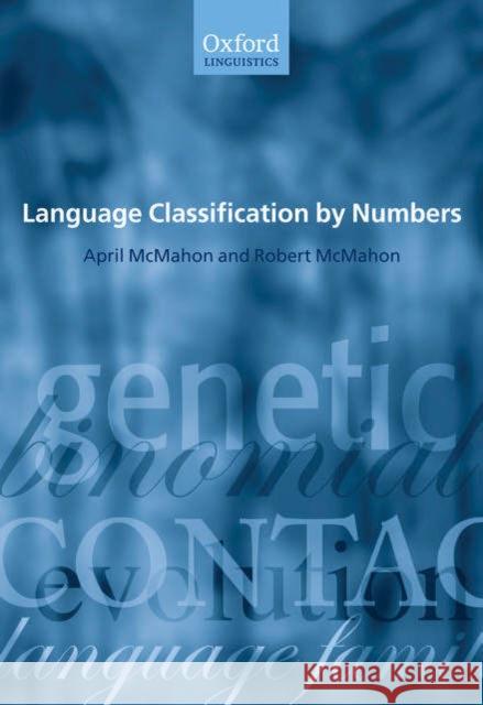 Language Classification by Numbers April McMahon Robert McMahon 9780199279012