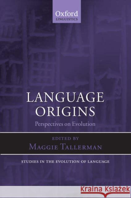 Language Origins: Perspectives on Evolution Tallerman, Maggie 9780199279036 Oxford University Press, USA