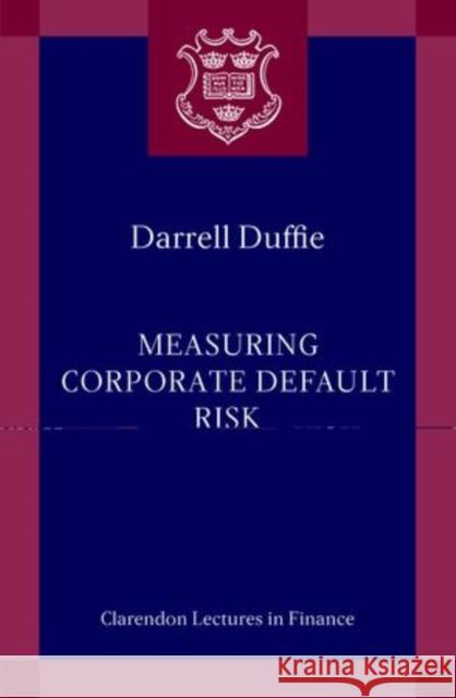 Measuring Corporate Default Risk Darrell Duffie 9780199279234