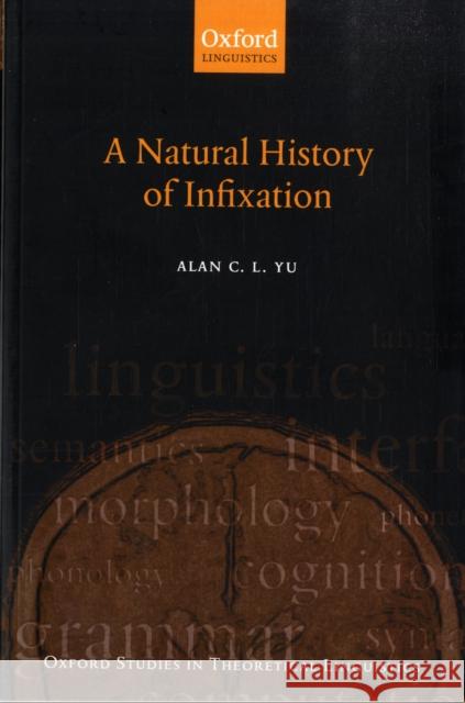 A Natural History of Infixation Alan C. L. Yu 9780199279395 OXFORD UNIVERSITY PRESS