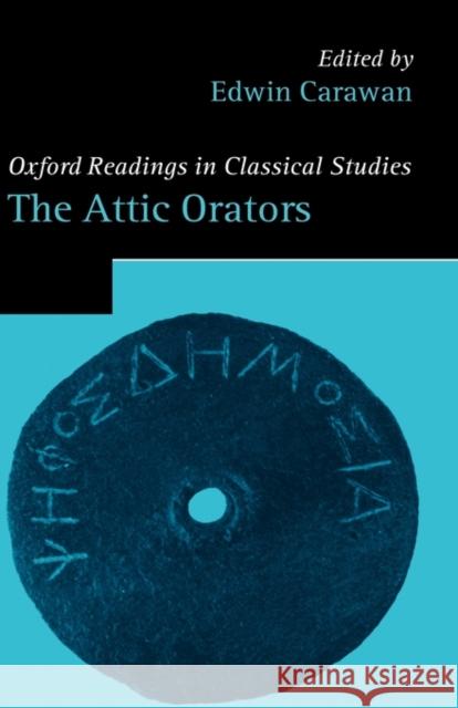 The Attic Orators Edwin Carawan 9780199279920 Oxford University Press, USA