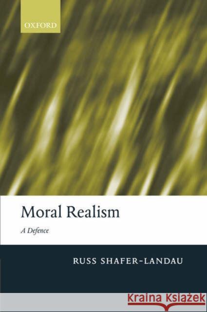 Moral Realism: A Defence Shafer-Landau, Russ 9780199280209