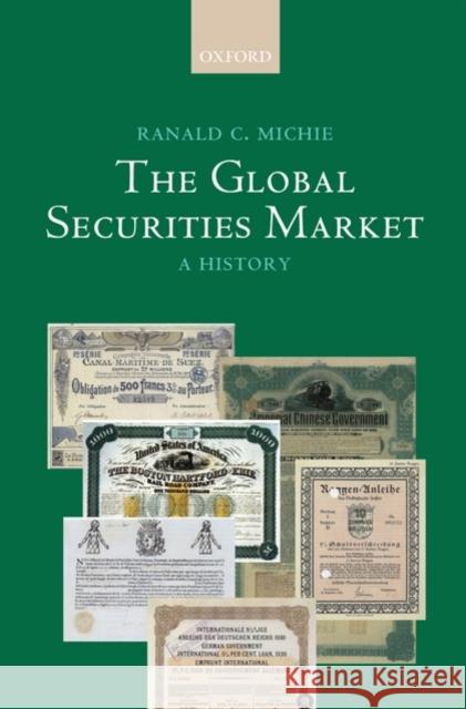 The Global Securities Market : A History Ranald Michie R. C. Michie 9780199280612 