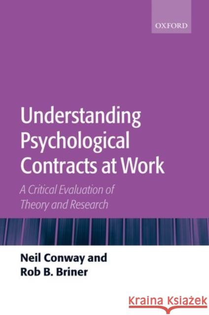 Understanding Psychological Contracts at Work : A Critical Evaluation of Theory and Research Neil Conway Rob B. Briner 9780199280643