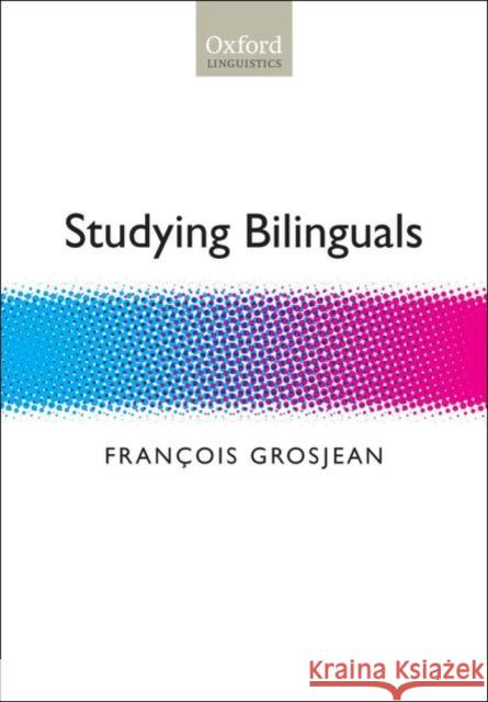 Studying Bilinguals Francois Grosjean 9780199281282 OXFORD UNIVERSITY PRESS