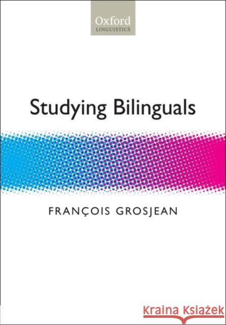 Studying Bilinguals Francois Grosjean 9780199281299