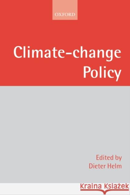 Climate-Change Policy Helm, Dieter 9780199281459 Oxford University Press, USA