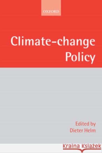 Climate-Change Policy Helm, Dieter 9780199281466