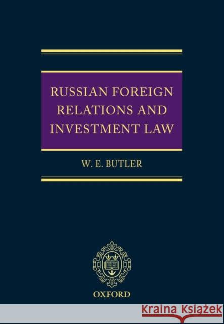 Russian Foreign Relations and Investment Law William Butler 9780199281657 Oxford University Press, USA