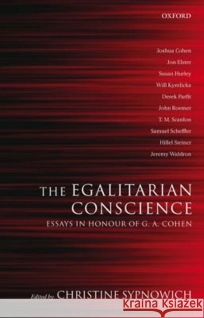 The Egalitarian Conscience: Essays in Honour of G. A. Cohen Sypnowich, Christine 9780199281688