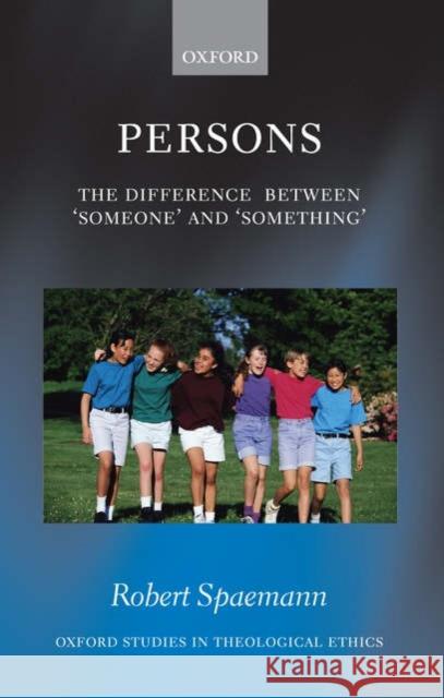 Persons: The Difference Between `Someone' and `Something' Spaemann, Robert 9780199281817