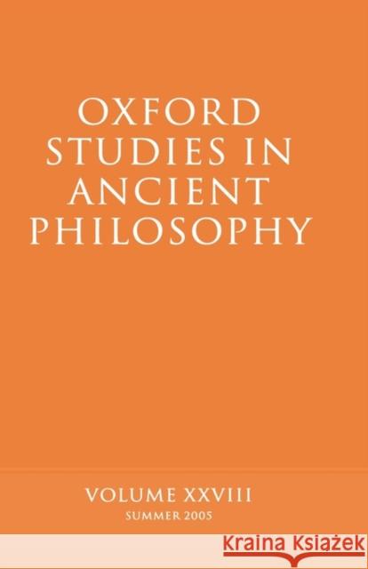 Oxford Studies in Ancient Philosophy, Volume 28: Summer 2005 Sedley, David 9780199281930