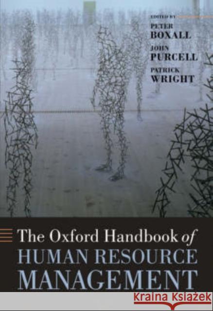 The Oxford Handbook of Human Resource Management Peter Boxall John Purcell Patrick Wright 9780199282517 Oxford University Press, USA