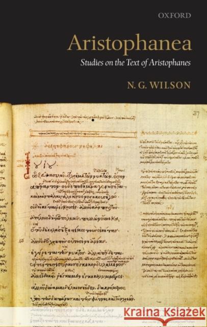 Aristophanea: Studies on the Text of Aristophanes Wilson, N. G. 9780199282999 Oxford University Press, USA