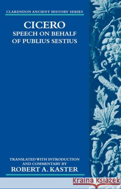 Cicero: Speech on Behalf of Publius Sestius  9780199283033 Oxford University Press