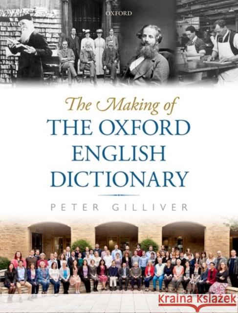 The Making of the Oxford English Dictionary Peter Gilliver 9780199283620 Oxford University Press, USA