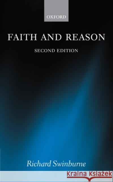 Faith and Reason Richard Swinburne 9780199283927 Oxford University Press, USA