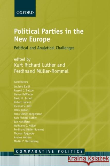 Political Parties in the New Europe: Political and Analytical Challenges Luther, Kurt Richard 9780199283989