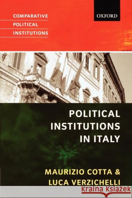 Political Institutions of Italy Cotta, Maurizio 9780199284702 0