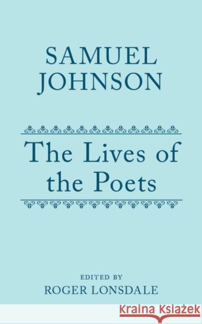 The Lives of the Poets, Volume 3 Johnson, Samuel 9780199284818