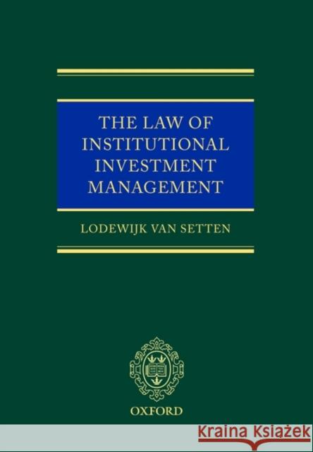 The Law of Institutional Investment Management Lodewijk D. Va 9780199285013