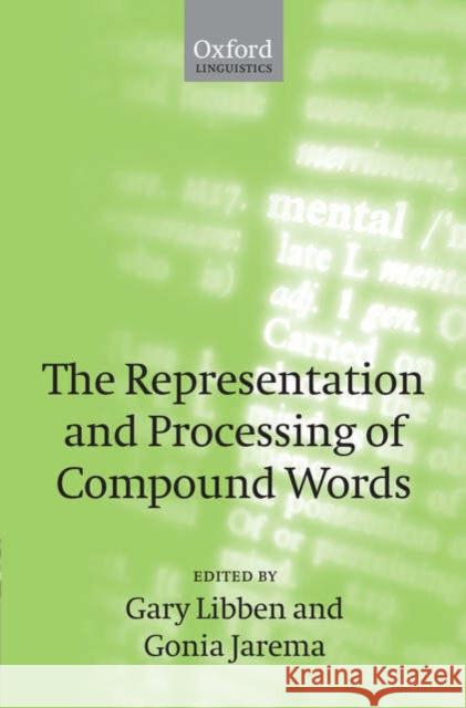 The Representation and Processing of Compound Nouns Libben, Gary 9780199285068