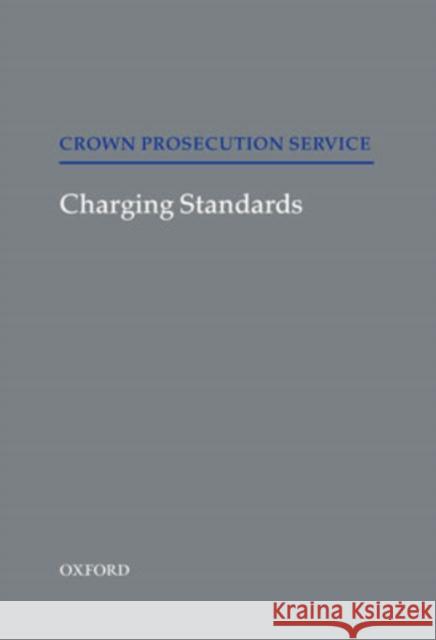 Charging Standards Great Britain. Crown Prosecution Service 9780199285136 OXFORD UNIVERSITY PRESS