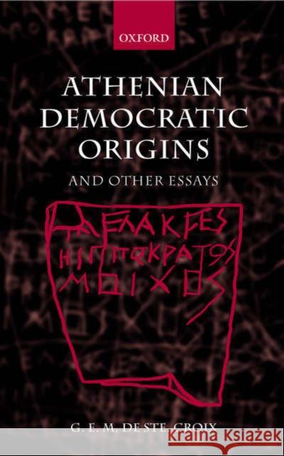 Athenian Democratic Origins: And Other Essays de Ste Croix, G. E. M. 9780199285167 Oxford University Press