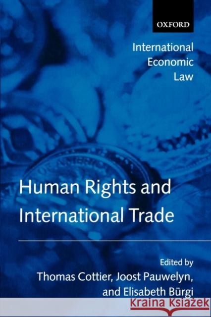Human Rights and International Trade Thomas Cottier 9780199285839 0