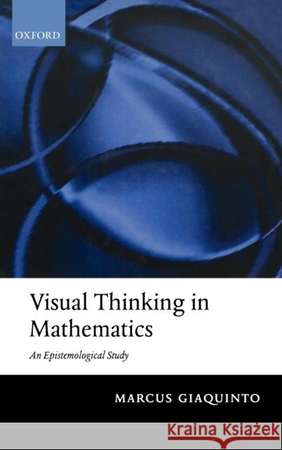 Visual Thinking in Mathematics  Giaquinto 9780199285945