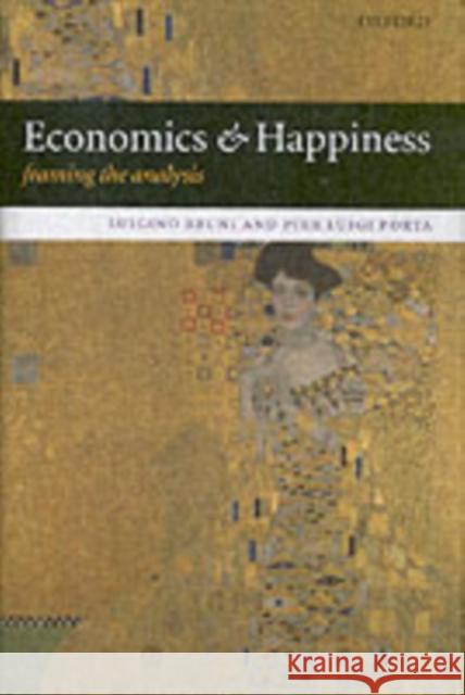 Economics and Happiness: Framing the Analysis Bruni, Luigino 9780199286287 Oxford University Press, USA
