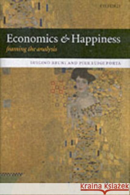 Economics and Happiness: Framing the Analysis Bruni, Luigino 9780199286287