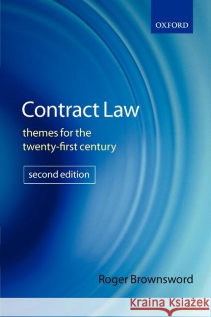 Contract Law : Themes for the Twenty-First Century Roger Brownsword 9780199287611 Oxford University Press, USA