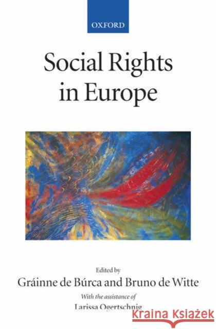 Social Rights in Europe Grainne D Bruno d Larissa Ogertschnig 9780199287994 Oxford University Press