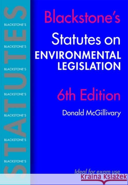 Blackstone's Environmental Legislation Donald McGillivray 9780199288250 Oxford University Press, USA