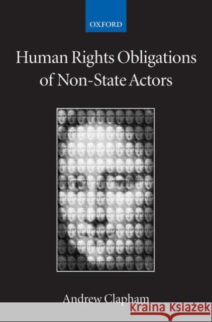 Human Rights Obligations of Non-State Actors Andrew Clapham 9780199288465