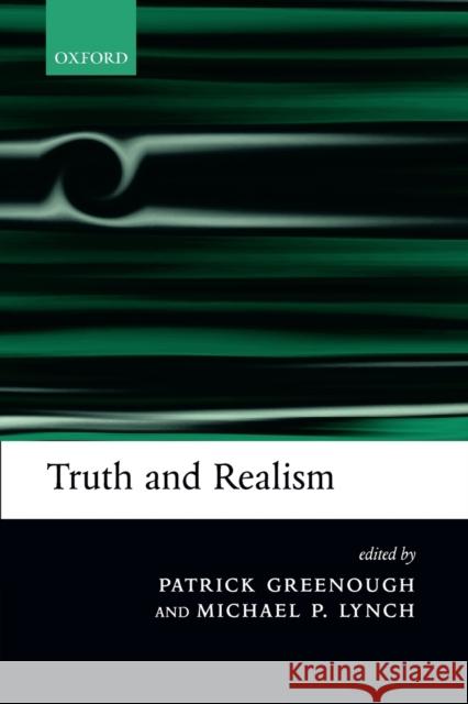 Truth and Realism Patrick Greenough Michael P. Lynch 9780199288885