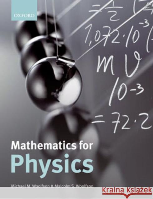 Mathematics for Physics Michael M. Woolfson 9780199289295