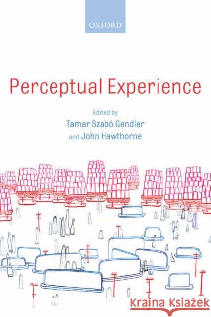 Perceptual Experience Tamar Szabo Gendler 9780199289752